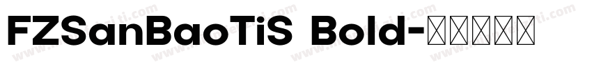 FZSanBaoTiS Bold字体转换